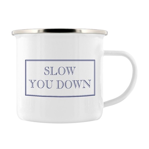 Slow you down - emaille, tasse