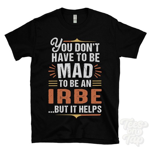 You don have mad to - be, be